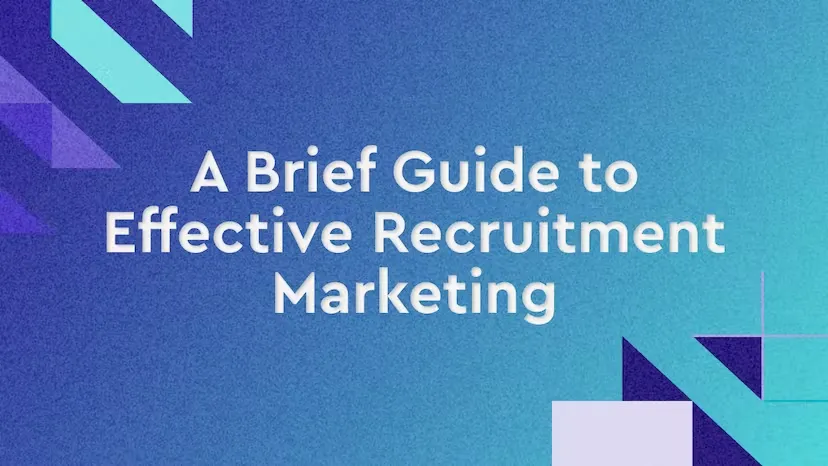 A Brief Guide to Effective Recruitment Marketing Image