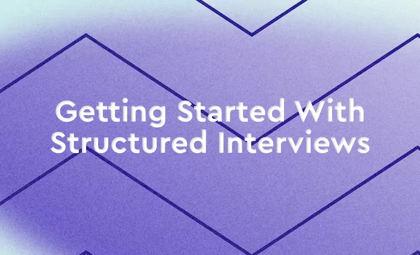 Getting Started With Structured Interviews Image